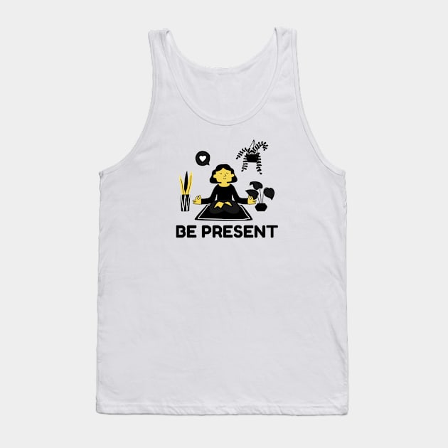 Be Present Tank Top by Jitesh Kundra